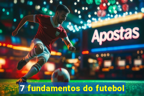 7 fundamentos do futebol